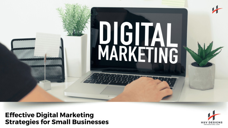 Effective Digital Marketing Strategies for Small Businesses