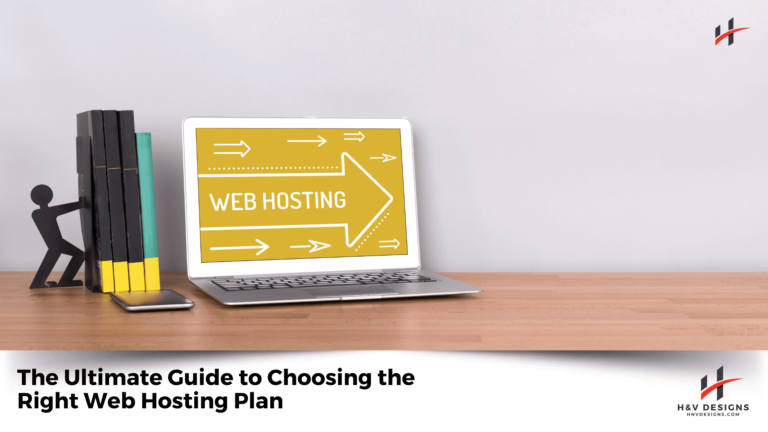 The Ultimate Guide to Choosing the Right Web Hosting Plan